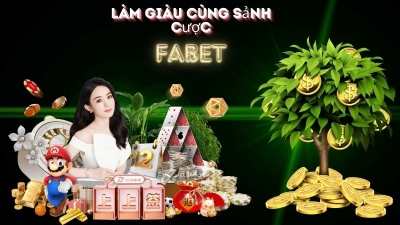 Fabet - Tham gia cá cược trực tuyến nhanh làm giàu cực đỉnh